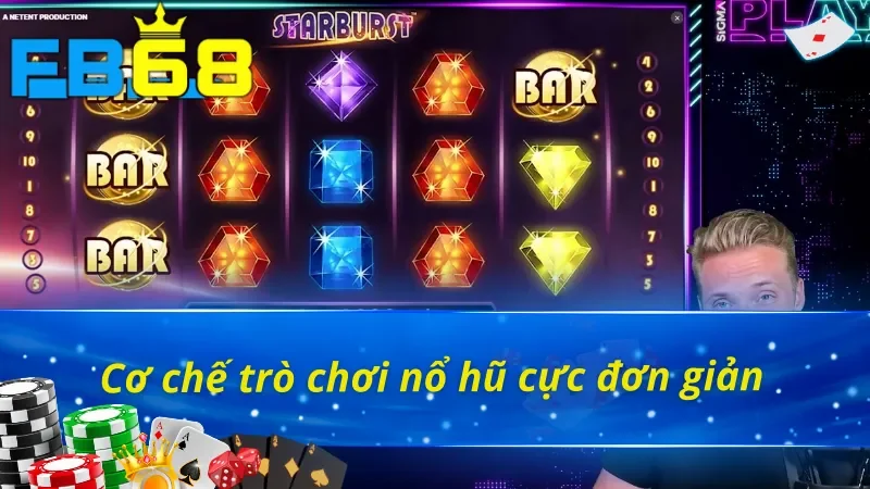 Starburst FB68 - Trò Chơi Nổ Hũ Uy Tín Hấp Dẫn Nhất Hiện Nay 3 Giới thiệu cơ chế trò chơi Starburst FB68